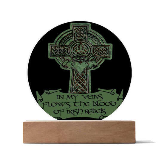 In My Veins Flows The Blood Of Irish Rebels Circle Acrylic Plaque